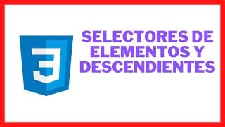 ✅ SELECTORES de ELEMENTOS y DESCENDIENTES en CSS #03 / CURSO CSS para PRINCIPIANTES desde CERO 2021