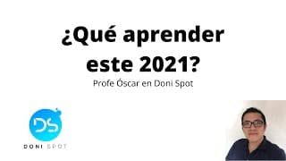 ¿Qué aprender en 2021? - Conócelo junto al Profe Óscar de @Develoteca